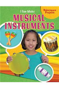 I Can Make Musical Instruments