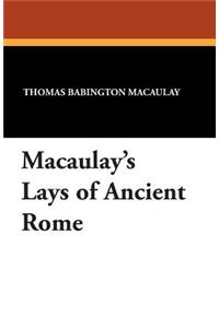 Macaulay's Lays of Ancient Rome
