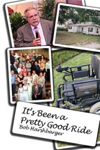It's Been a Pretty Good Ride