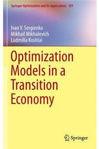 Optimization Models in a Transition Economy