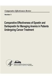 Comparative Effectiveness of Epoetin and Darbepoetin for Managing Anemia in Patients Undergoing Cancer Treatment