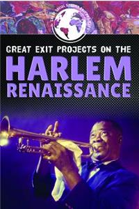 Great Exit Projects on the Harlem Renaissance