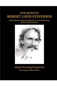Our Quixotic Robert Louis Stevenson