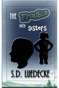 The Trouble With Sisters