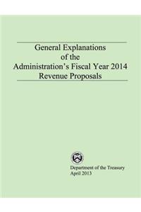 General Explanations of the Administrations Fiscal Year 2014 Revenue Proposals