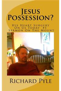 Jesus Possession?