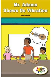 Mr. Adams Shows Us Vibration