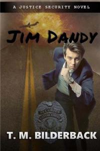 Jim Dandy - A Justice Security Novel
