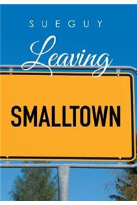 Leaving Smalltown