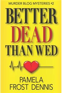 Better Dead Than Wed