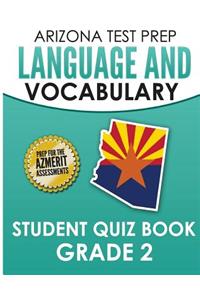 Arizona Test Prep Language & Vocabulary Student Quiz Book Grade 2: Preparation for the Azmerit Assessments