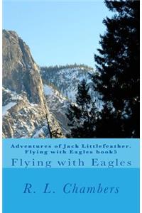 Adventures of Jack Littlefeather. Flying with Eagles book5