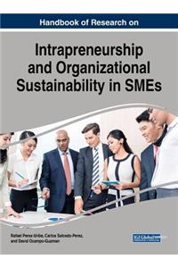 Handbook of Research on Intrapreneurship and Organizational Sustainability in SMEs