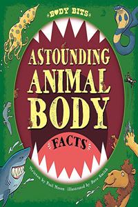 Body Bits: Astounding Animal Body Facts