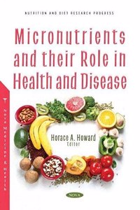 Micronutrients and their Role in Health and Disease