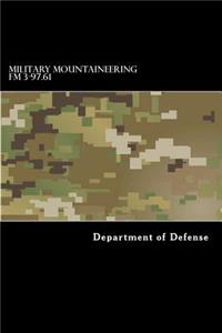 Military Mountaineering FM 3-97.61