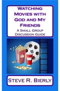 Watching Movies with God and My Friends