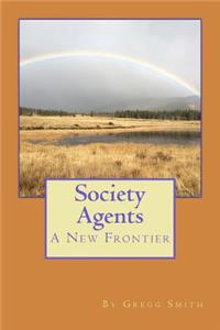 Society Agents a New Frontier