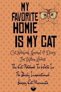 Cat Notebook, Journal & Diary for Kitten Lovers: The Cat Notebook to Write in for Daily Inspirational Happy Cat Moments