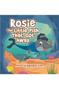 Rosie the Little Fish That Got Away