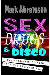 Sex, Drugs & Disco