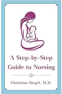 A Step-by-Step Guide to Nursing