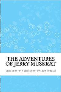 The Adventures of Jerry Muskrat