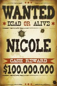 Nicole Wanted Dead Or Alive Cash Reward $100,000,000