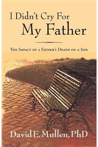 I Didn't Cry For My Father, The Impact of a Father's Death on a Son