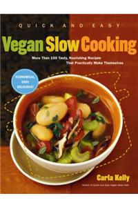 Quick and Easy Vegan Slow Cooking