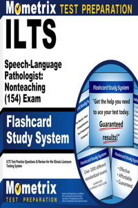 Ilts Speech-Language Pathologist: Nonteaching (154) Exam Flashcard Study System