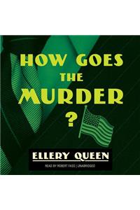 How Goes the Murder? Lib/E
