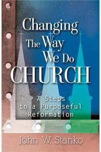 Changing the Way We Do Church