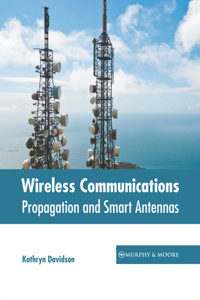 Wireless Communications: Propagation and Smart Antennas