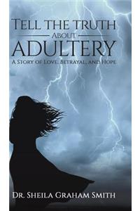 Tell the Truth About Adultery