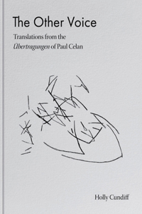 The Other Voice: Translations from the Übertragungen of Paul Celan