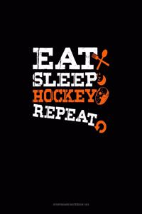 Eat Sleep Hockey Repeat