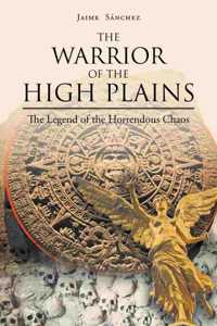 Warrior of the High Plains: The Legend of the Horrendous Chaos