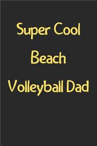 Super Cool Beach Volleyball Dad