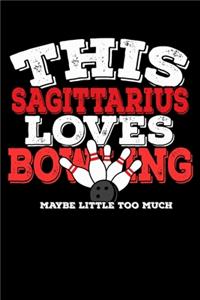 This Sagittarius Loves Bowling Maybe Little Too Much Notebook: 100 Wide Ruled Lined Pages