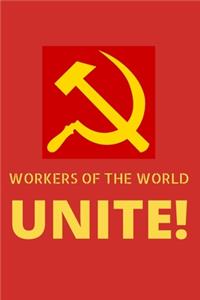 Workers of the World UNITE!