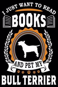 I Just Want To Read Books And Pet My Bull Terrier