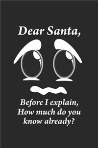 Dear Santa, Before i explain, How much do you know already?: Dear Santa, How much do you know already? Hexagon Gamebook Great Gift for Christmas or any other occasion. 110 Pages 6" by 9"