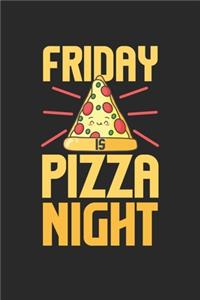 Friday Is Pizza Night