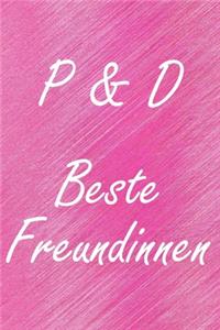 P & D. Beste Freundinnen