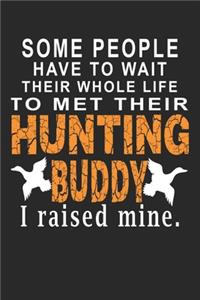 Met their hunting buddy