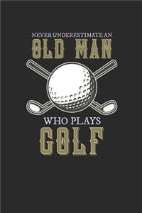 Never Underestimate An Old Man Who Plays Golf