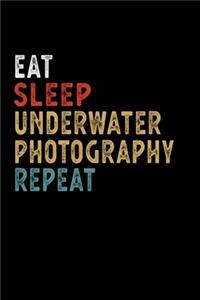 Eat Sleep Underwater Photography Repeat Funny Sport Gift Idea