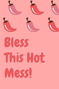 Bless This Hot Mess Notebook, 6