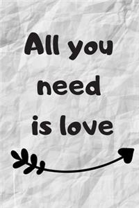 All You Need Is Love